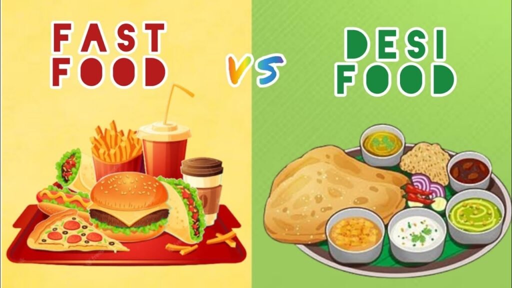 Desi vs Fast Food