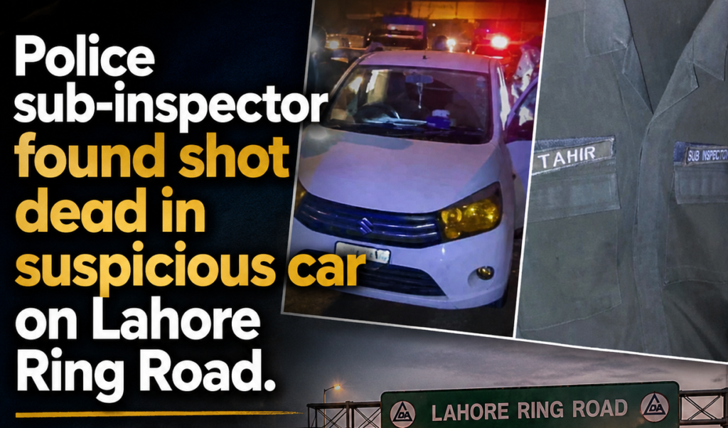 Police sub-inspector found shot dead in suspicious car on Lahore Ring Road